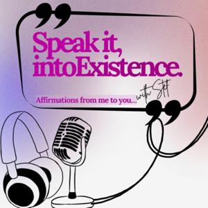 Speak it, into Existence