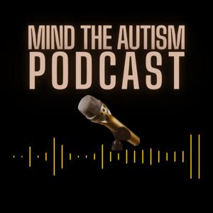 Mind The Autism Podcast