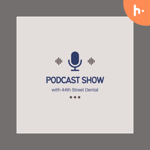 Podcast with 44thstreetdental