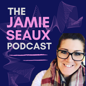 The Jamie Seaux Podcast