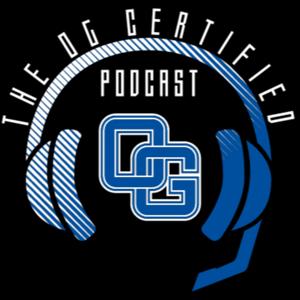 The OG Certified Podcast