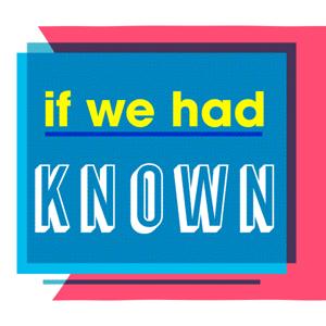 If We Had Known