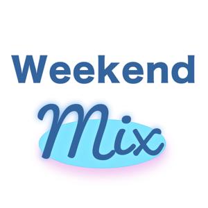 Weekend Mix