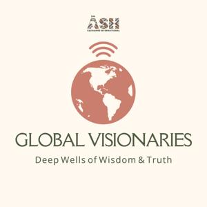 Global Visionaries: Deep Wells of Wisdom and Truth