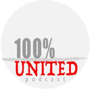 100% United - A Manchester United Podcast