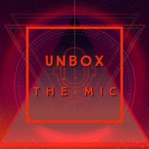 Unbox The Mic