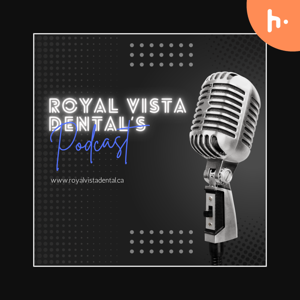 Royalvistadental's Podcast