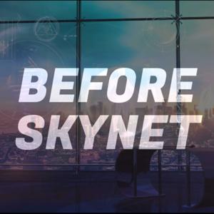 Before Skynet
