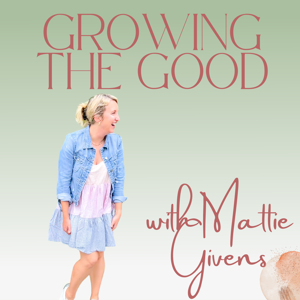 Growing The Good
