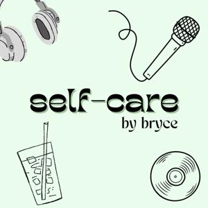 self-care: by BRYCE
