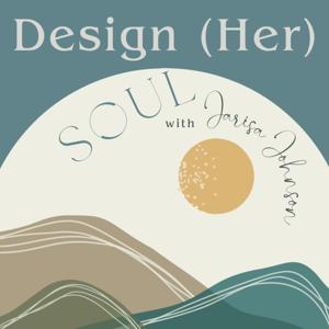 Design Her Soul Podcast (Perfectionists With Self - Sabotage Habits)