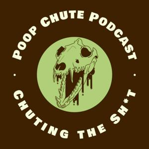 The Poop Chute Podcast