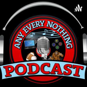 The Any Every Nothing Podcast