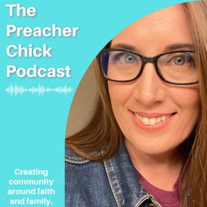 The Preacher Chick Podcast