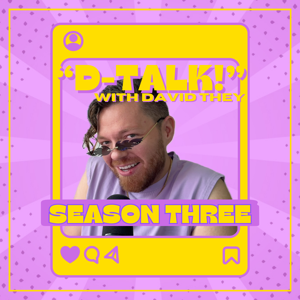 “D-Talk!” with David They