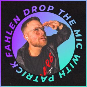 Drop the Mic with Patrick Fahlen