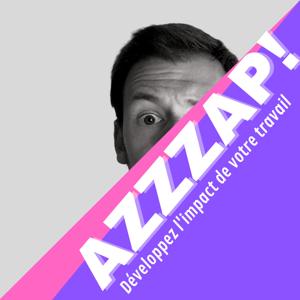 Azzzap ! Développez l'impact de votre travail by Alexandre Zermati
