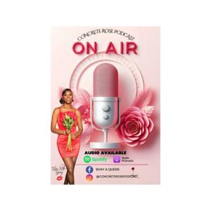 Concrete Rose Podcast