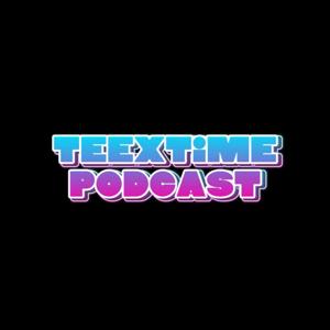 TEExTIME PODCAST