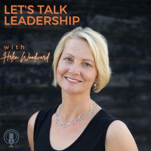 Let's Talk Leadership with Helen Woodward