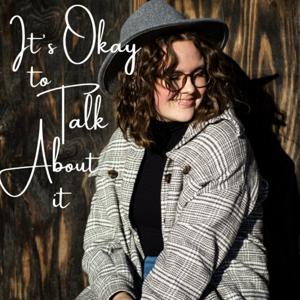 It's Okay to Talk About it