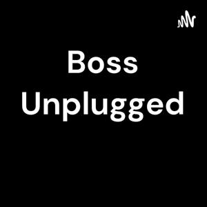Boss Unplugged