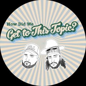 How Did We Get To This Topic?