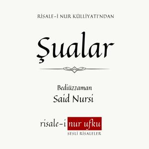 Şualar | Bediüzzaman Said Nursi | Okuyan: İhsan Atasoy