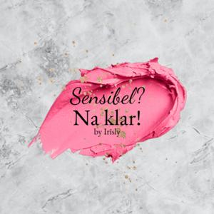 Sensibel? Na klar!