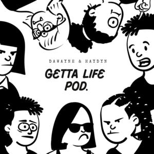 Getta Life podcast