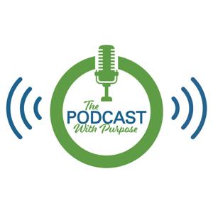 The Podcast With Purpose