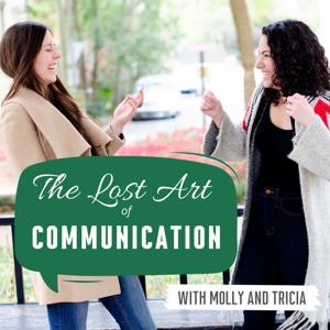 The Lost Art of Communication by Molly & Tricia