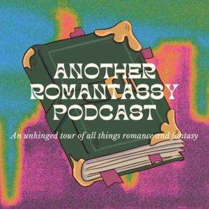 Another Romantassy Podcast