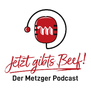 Jetzt gibts Beef! Der Metzger Podcast