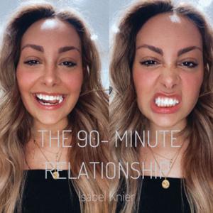 The 90- Minute Relationship