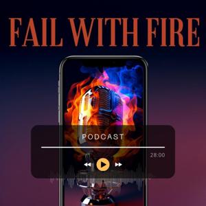 Fail With Fire