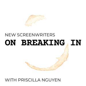 New Screenwriters on Breaking In