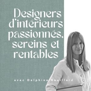 Designers d'intérieurs passionnés, sereins et rentables