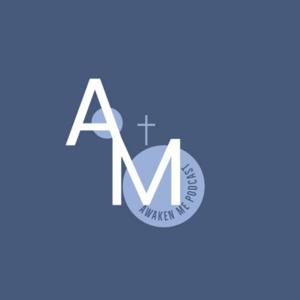 Awaken Me Podcast