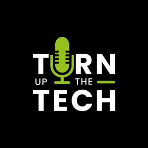 Turn up the Tech