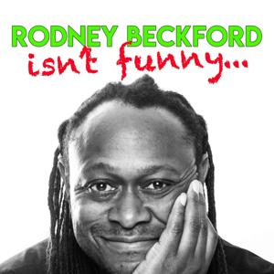 Rodney Beckford isn't funny...