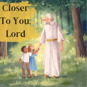 Closer To You, Lord