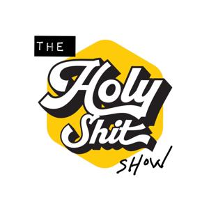 The Holy Shit Show