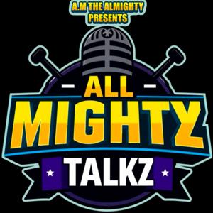 ALL MIGHTY TALKZ