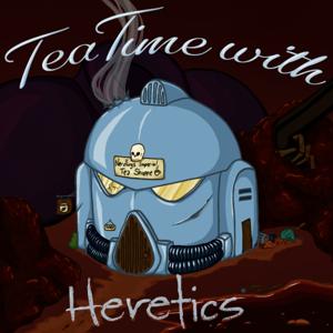 Tea Time With Heretics
