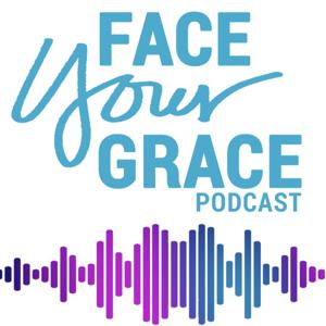 Face Your Grace Podcast