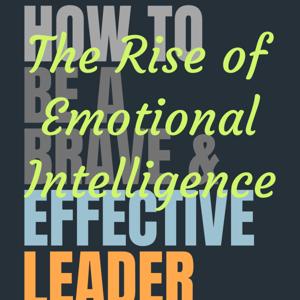 The Rise of Emotional Intelligence