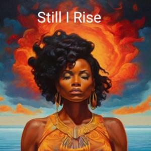 Still I Rise