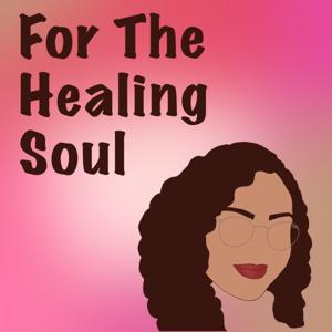For The Healing Soul