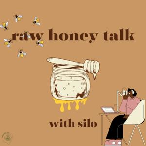 Raw Honey Talk with Silo